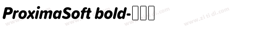 ProximaSoft bold字体转换
